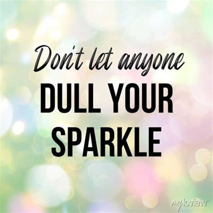 do not let anyone dull your sparkle, inspirational quotes Dump A Day
